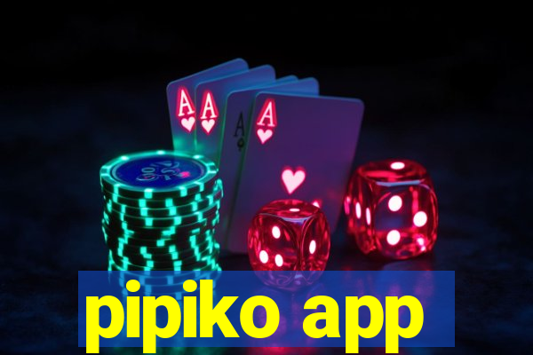 pipiko app